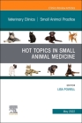 Hot Topics in Small Animal Medicine, an Issue of Veterinary Clinics of North America: Small Animal Practice: Volume 52-3 (Clinics: Internal Medicine #52) By Lisa Powell (Editor) Cover Image