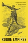 Rogue Empires: Contracts and Conmen in Europe's Scramble for Africa By Steven Press Cover Image