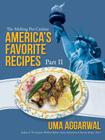 America's Favorite Recipes, Part II: The Melting Pot Cuisine By Uma Aggarwal Cover Image