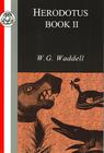 Herodotus: Book II (Classic Commentaries) By W. G. Waddell (Editor) Cover Image
