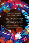 The Meaning of Singleness: Retrieving an Eschatological Vision for the Contemporary Church By Danielle Treweek, Kutter Callaway (Foreword by) Cover Image