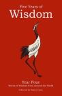 Five Years of Wisdom Year Four: Words of Wisdom from around the World By Robert Cowie Cover Image