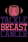 Tackle Breast Cancer: Pink Ribbon Notebook to Write In - Track Chemo Treatment Cycles - Symptoms - Log Exercise and Medications Cover Image
