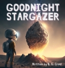 Goodnight Stargazer By E. G. Creel Cover Image