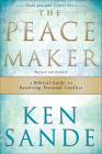 The Peacemaker: A Biblical Guide to Resolving Personal Conflict By Ken Sande Cover Image