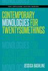 Contemporary Monologues for Twentysomethings (Applause Acting) By Jessica Bashline Cover Image