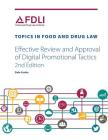 Effective Review and Approval of Digital Promotional Tactics (Topics in Food and Drug Law) By Dale Cooke Cover Image