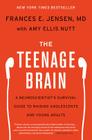 The Teenage Brain: A Neuroscientist's Survival Guide to Raising Adolescents and Young Adults Cover Image