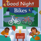 Good Night Bikes (Good Night Our World) By Adam Gamble, Mark Jasper, Brenna Hansen (Illustrator) Cover Image