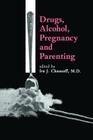 Drugs, Alcohol, Pregnancy and Parenting Cover Image