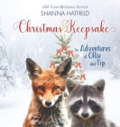 Christmas Keepsake: The Adventures of Ollie and Tip By Shanna Hatfield Cover Image