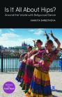 Is It All about Hips?: Around the World with Bollywood Dance By Sangita Shresthova Cover Image