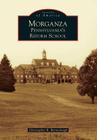 Morganza: Pennsylvania's Reform School (Images of America (Arcadia Publishing)) By Christopher R. Barraclough Cover Image