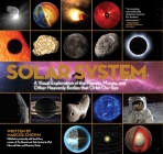 Solar System: A Visual Exploration of All the Planets, Moons and Other Heavenly Bodies that Orbit Our Sun By Marcus Chown Cover Image