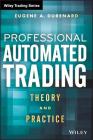 Professional Automated Trading (Wiley Trading) Cover Image