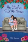 My Mother Told Me Stories Cover Image