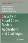 Security in Smart Cities: Models, Applications, and Challenges By Aboul Ella Hassanien (Editor), Mohamed Elhoseny (Editor), Syed Hassan Ahmed (Editor) Cover Image