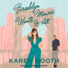 Brooklyn Monroe Wants It All By Karen Booth, Romy Nordlinger (Read by) Cover Image