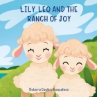 Lily and Leo and the Ranch of Joy By Debora de Souza Castro Goncalves Cover Image