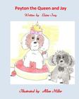 Peyton The Queen and Jay: Series 1 By Allan Miller (Illustrator), Steve Pebley (Editor), Elaine Ivey Cover Image