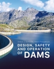 Design, Safety and Operation of Dams By Anton J. Schleiss, Henri Pougatsch Cover Image