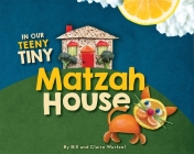 In Our Teeny Tiny Matzah House By Bill Wurtzel, Claire Wurtzel (With) Cover Image