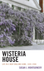 Wisteria House: Life in a New England Home, 1839-2000 Cover Image