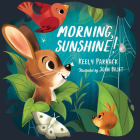 Morning, Sunshine! By Keely Parrack, John Bajet (Illustrator) Cover Image