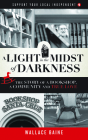 A Light in the Midst of Darkness: The Story of a Bookshop, a Community and True Love (Support Your Local Independent #1) By Wallace Baine Cover Image