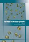 Viruses of Microorganisms By Paul Hyman (Editor), Stephen T. Abedon (Editor) Cover Image