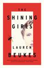 The Shining Girls: A Novel Cover Image