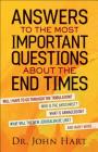 Answers to the Most Important Questions About the End Times By John Hart (Preface by) Cover Image
