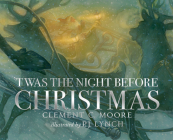 'Twas the Night Before Christmas By Clement C. Moore, P.J. Lynch (Illustrator) Cover Image