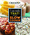 Crockpot I Can Make That in My Slow Cooker By Publications International Ltd Cover Image