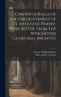 Compotus Rolls of the Obedientiaries of St. Swithun's Priory, Winchester, From the Winchester Cathedral Archives By George William Kitchin, Priory of St Swithun (Created by) Cover Image