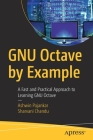 Gnu Octave by Example: A Fast and Practical Approach to Learning Gnu Octave Cover Image