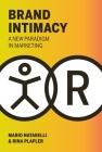 Brand Intimacy: A New Paradigm in Marketing By Mario Natarelli, Rina Plapler Cover Image