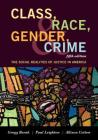 Class, Race, Gender, and Crime: The Social Realities of Justice in America By Gregg Barak, Paul Leighton, Allison Cotton Cover Image