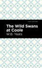 The Wild Swans at Coole By William Butler Yeats, Mint Editions (Contribution by) Cover Image