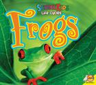 Frogs (Science Kids Life Cycles) By Aaron Carr Cover Image