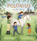 Polonius the Pit Pony (Travellers Tales) By Richard O'Neill, Feronia Parker-Thomas (Illustrator) Cover Image