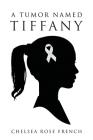 A Tumor Named Tiffany Cover Image