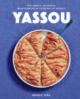 Yassou: The Simple, Seasonal Mediterranean Cooking of Greece By Shaily Lipa Cover Image