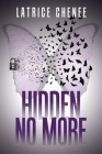 Hidden No More By Latrice Chenee Cover Image