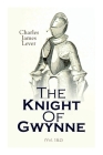 The Knight Of Gwynne: Complete Edition (Vol. 1&2) By Charles James Lever Cover Image
