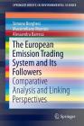 The European Emission Trading System and Its Followers: Comparative Analysis and Linking Perspectives (Springerbriefs in Environmental Science) Cover Image
