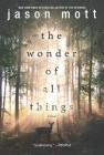 The Wonder of All Things By Jason Mott Cover Image