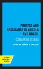 Protest and Resistance in Angola and Brazil: Comparative Studies By Ronald H. Chilcote (Editor) Cover Image