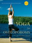 Yoga for Osteoporosis: The Complete Guide By Loren Fishman, MD, Ellen Saltonstall, MD Cover Image