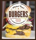 Wicked Good Burgers: Fearless Recipes and Uncompromising Techniques for the Ultimate Patty By Andy Husbands, Chris Hart, Andrea Pyenson Cover Image